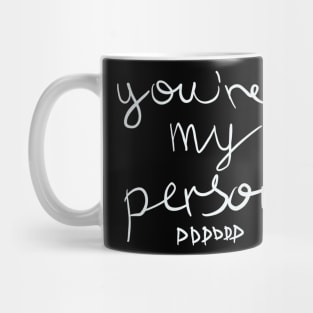 You're my Person Mug